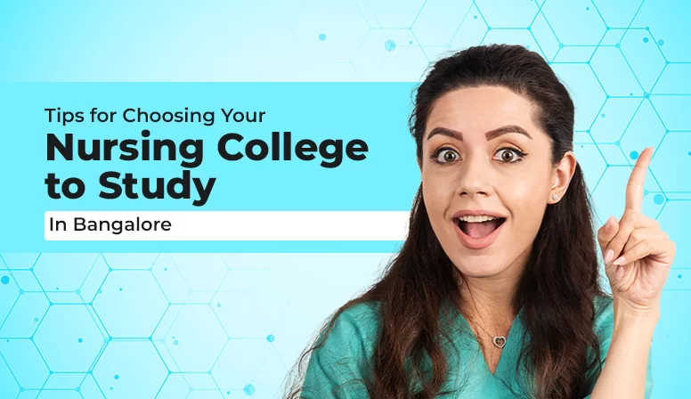 Tips for Choosing Your Nursing College to Study in Bangalore