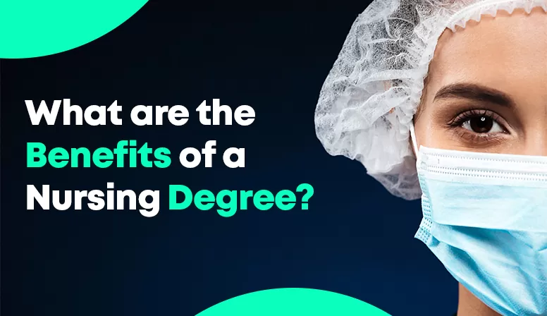 What are the Benefits of a Nursing Degree?