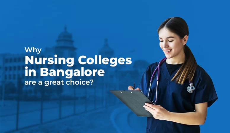 Why Nursing Colleges in Bangalore Are a Great Choice?